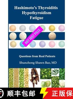 Hashimoto's Thyroiditis Hypothyroidism Fatigue: Questions From Real Patients Not Just Pills [9780999732243]