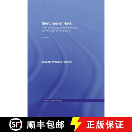 【3-4周达】Sketches of Hayti : From the Expulsion of the French to the Death of Christophe [9781138982031]