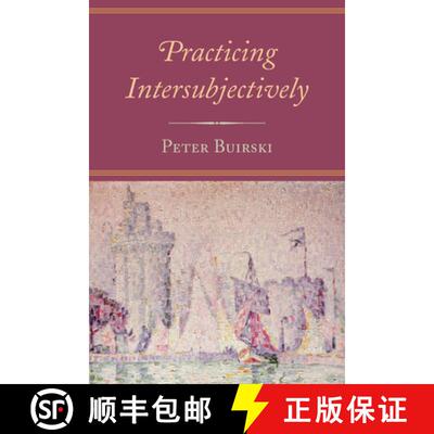 【3-4周达】Practicing Intersubjectively [9780765703835]
