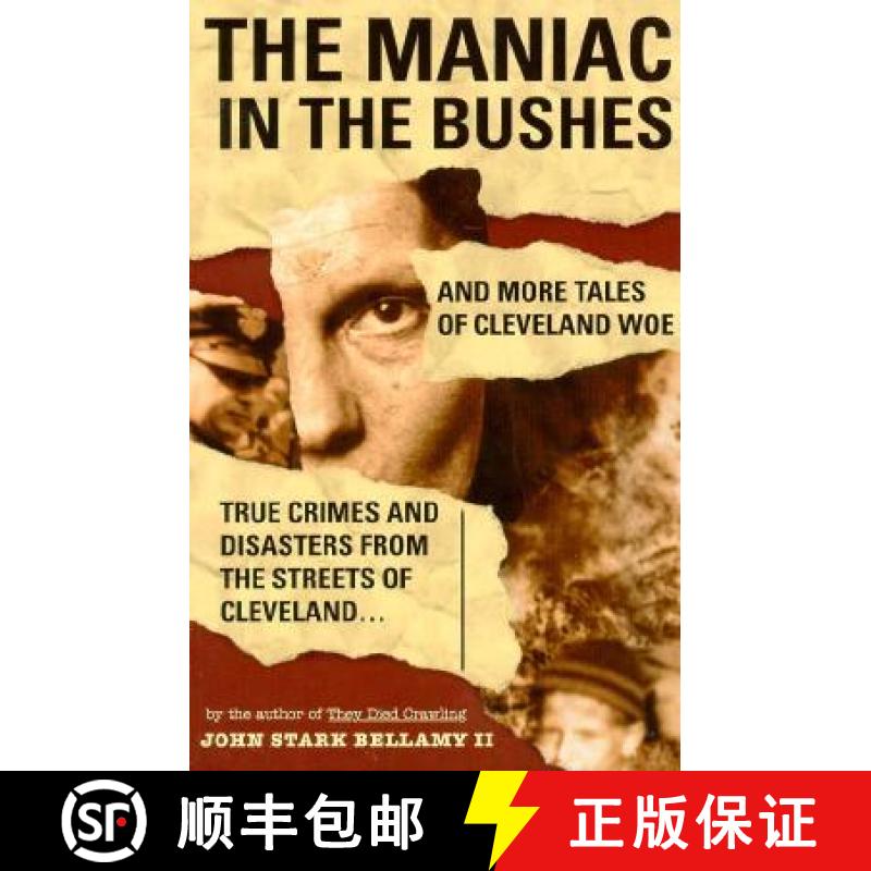 【3-4周达】The Maniac in the Bushes: More Tales of Cleveland Woe [9781886228191]