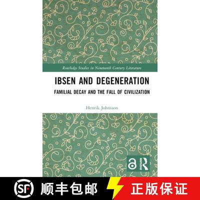 【3-4周达】Ibsen and Degeneration: Familial Decay and the Fall of Civilization [9781032744759]