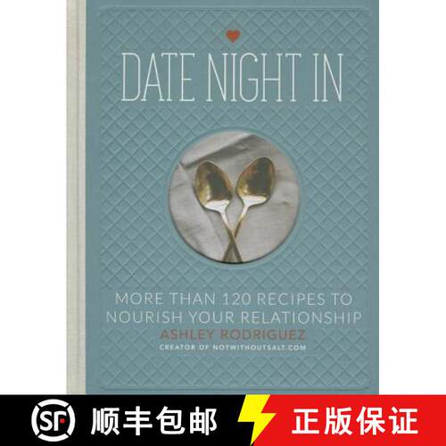 【3-4周达】精装 Date Night in: More Than 120 Recipes to Nourish Your Relationship [9780762452460]