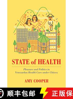 【3-4周达】State of Health – Pleasure and Politics in Venezuelan Health Care under Chávez (First Ed... [9780520299290]