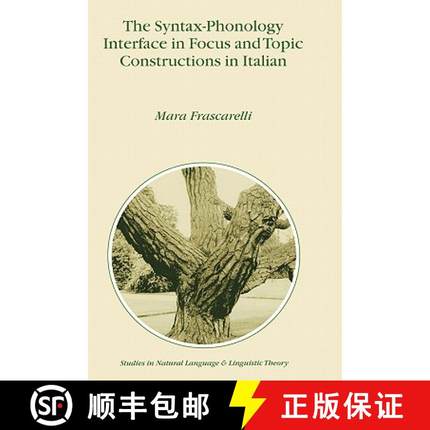 【3-4周达】The Syntax-Phonology Interface in Focus and Topic Constructions in Italian [9780792362401]