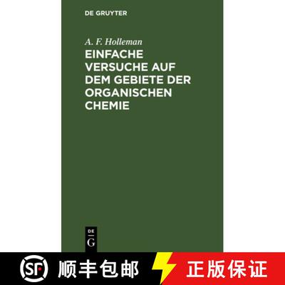 【3-4周达】精装 Einfache Versuche Auf Dem Gebiete Der Organischen Chemie: Eine Anleitung Fur Studiere... [9783112382714]