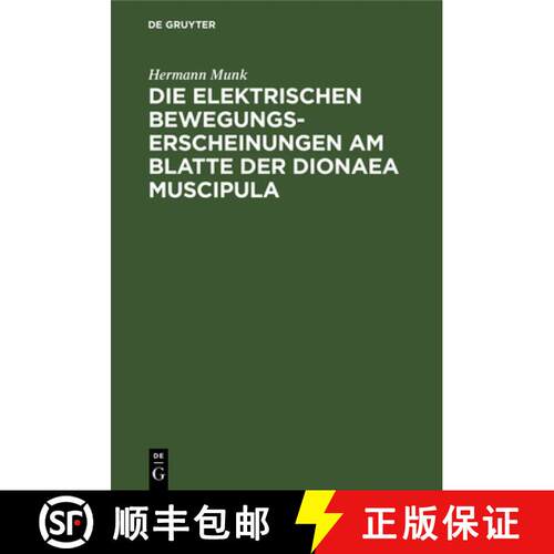 【3-4周达】精装 Die Elektrischen Bewegungs-Erscheinungen Am Blatte Der Dionaea Muscipula: Mit Der Ana... [9783112660294]