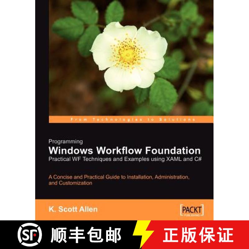 预订 Programming Windows Workflow Foundation: Practical WF Techniques and Examples using XAML and C#:... [9781904811213]