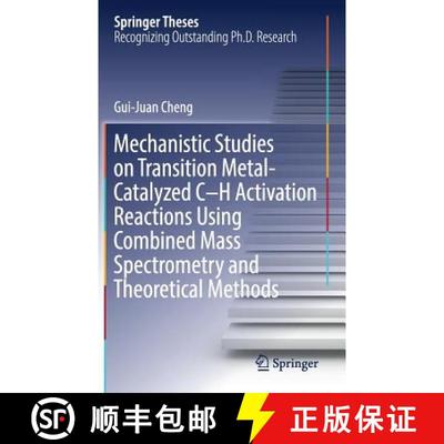 【3-4周达】Mechanistic Studies on Transition Metal-Catalyzed C–H Activation Reactions Using Combined... [9789811045202]