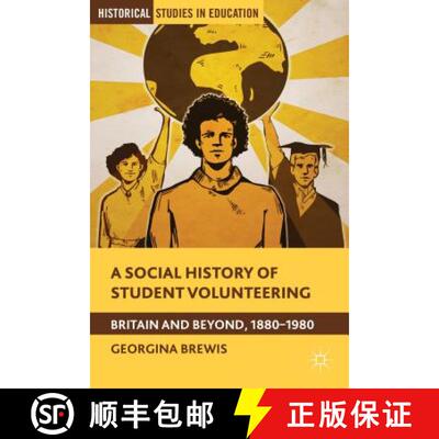 【3-4周达】A Social History of Student Volunteering: Britain and Beyond, 1880-1980 [9781137370136]