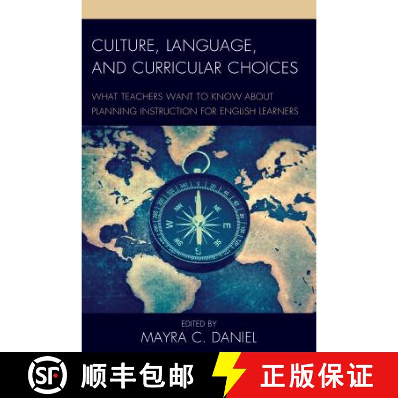 【3-4周达】Culture, Language, and Curricular Choices : What Teachers Want to Know about Planning Inst... [9781475827255]