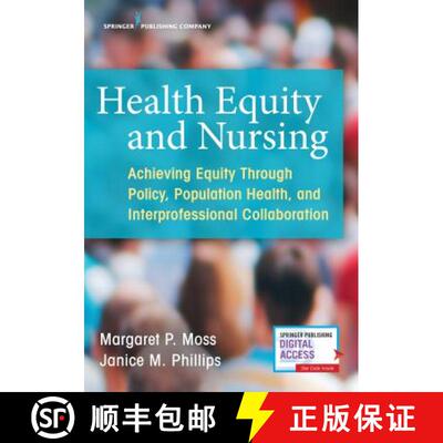 【3-4周达】Health Equity and Nursing : Achieving Equity Through Policy, Population Health, and Interp... [9780826195067]