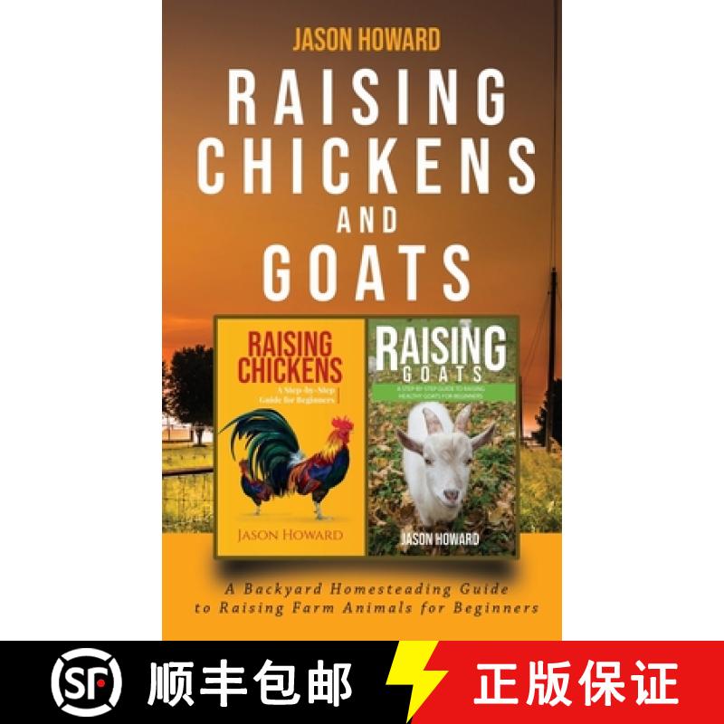 【2-3周达】Raising Chickens and Goats: A Backyard Homesteading Guide to Raising Farm Animals for Begi... [9781951345235]