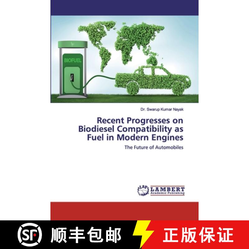 预订 Recent Progresses on Biodiesel Compatibility as Fuel in Modern Engines [9786202557184]