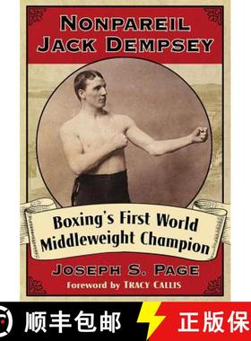 【3-4周达】Nonpareil Jack Dempsey : Boxing's First World Middleweight Champion [9781476677644]