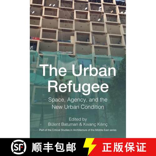 【3-4周达】精装 The Urban Refugee: Space, Displacement, and the New Urban Condition [9781789389005]