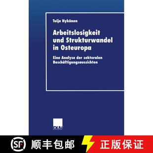 【3-4周达】Arbeitslosigkeit und Strukturwandel in Osteuropa: Eine Analyse der sektoralen Beschäftigu... [9783824406067]
