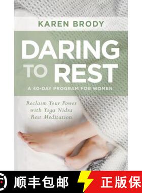 【3-4周达】Daring to Rest: Reclaim Your Power with Yoga Nidra Rest Meditation [9781622039098]