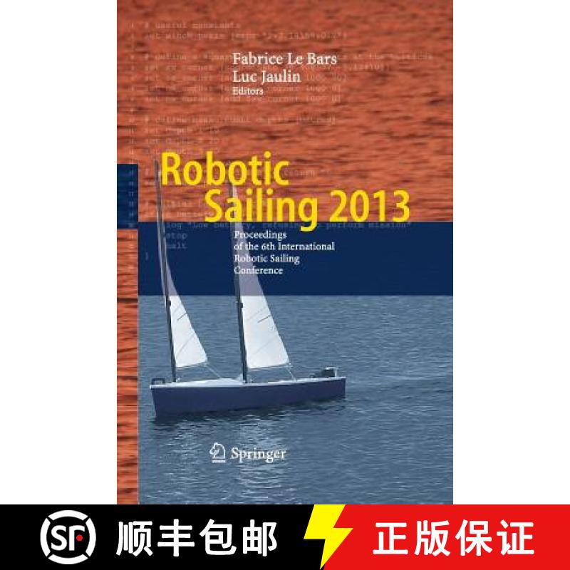【3-4周达】Robotic Sailing 2013 : Proceedings of the 6th International Robotic Sailing Conference [9783319033792]