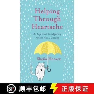 【3-4周达】Helping Through Heartache: An Easy Guide to Supporting Anyone Who is Grieving [9780578896939]