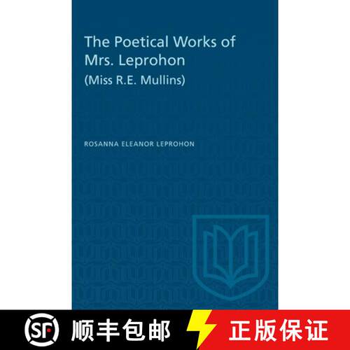 【3-4周达】The Poetical Works of Mrs. Leprohon (Miss R.E. Mullins) [9781487581701]
