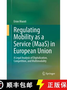 【3-4周达】Regulating Mobility as a Service (MaaS) in European Union : A Legal Analysis of Digitaliza... [9783031467301]