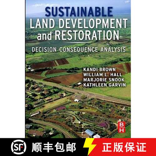 【3-4周达】Sustainable Land Development and Restoration: Decision Consequence Analysis [9780128101957]