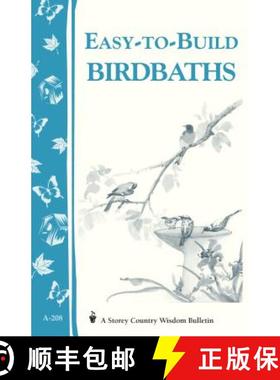 【3-4周达】Easy-To-Build Birdbaths: Storey's Country Wisdom Bulletin A-208 [9781580172295]