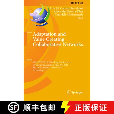 【3-4周达】Adaptation and Value Creating Collaborative Networks: 12th IFIP WG 5.5 Working Conference ... [9783642270598]