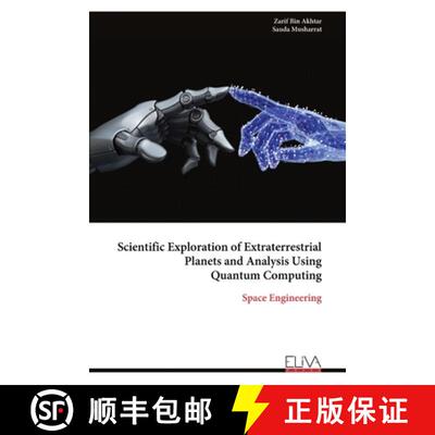 【3-4周达】Scientific Exploration of Extraterrestrial Planets and Analysis Using Quantum Computing [9789999330244]