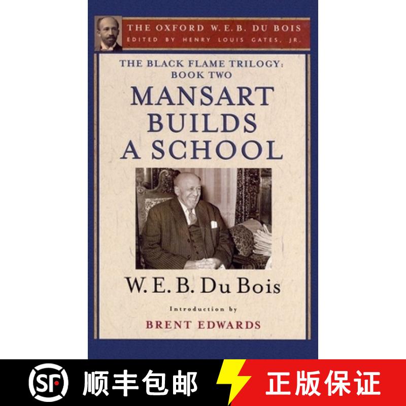 【3-4周达】The Black Flame Trilogy: Book Two, Mansart Builds a School(The Oxford W. E. B. Du Bois) [9780199386994]