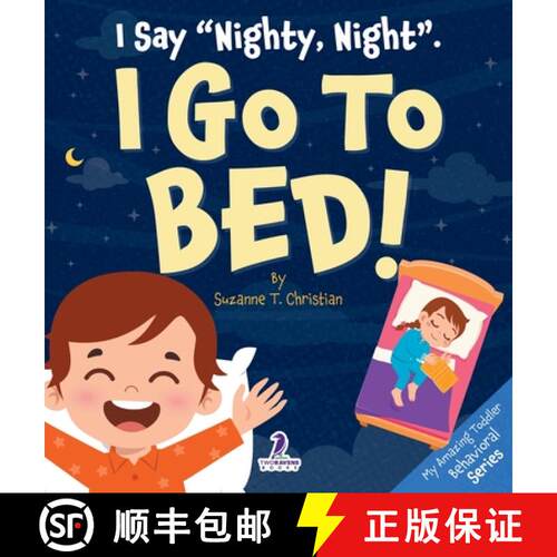 【3-4周达】精装 I Say Nighty, Night. I Go to Bed!: An Affirmation-Themed Toddler Book About Going to ... [9781964202662]