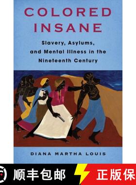 【3-4周达】Colored Insane – Slavery, Asylums, and Mental Illness in the Nineteenth Century [9780231212861]