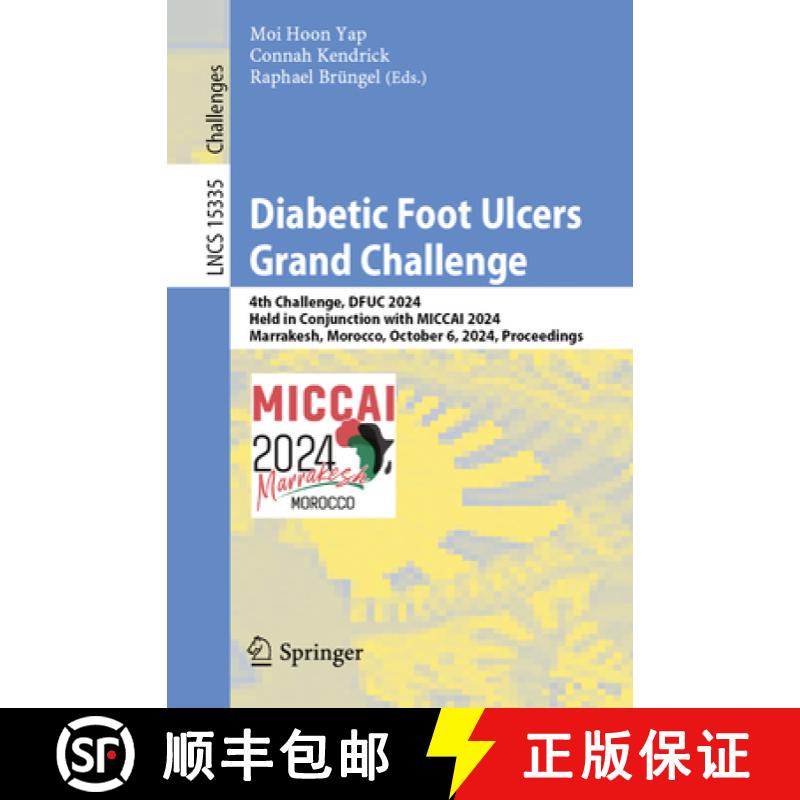 【3-4周达】Diabetic Foot Ulcers Grand Challenge: 4th Challenge, Dfuc 2024, Held in Conjunction with M... [9783031808708]