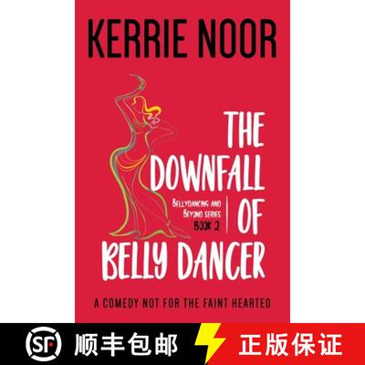 【3-4周达】The Downfall Of A Bellydancer: A Comedy Not For The Fainthearted [9781999644710]