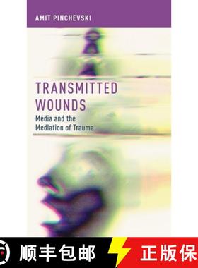 【3-4周达】Transmitted Wounds: Media and the Mediation of Trauma [9780190625580]