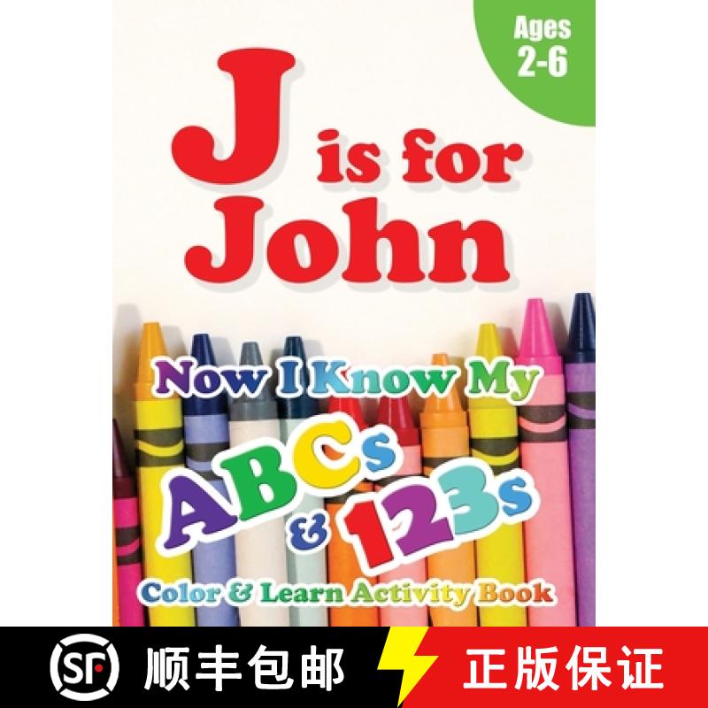 预订 J is for John: Now I Know My ABCs and 123s Coloring & Activity Book with Writing and Spelling Ex... [9781989828830]