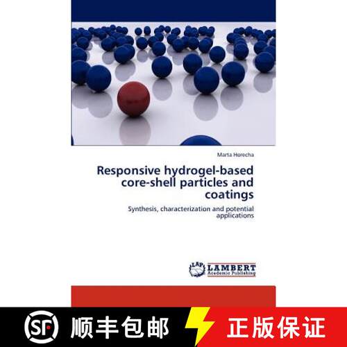 预订 Responsive hydrogel-based core-shell particles and coatings [9783845478456]