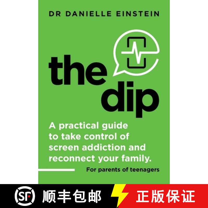 【2-3周达】The Dip: A practical guide to take control of screen addiction and reconnect your family. ... [9780648575702]