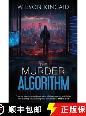 预订 The Murder Algorithm: A Sci-fi Crime Thriller Unveiling the Dark Side of Power and Social Media [9798990079601]