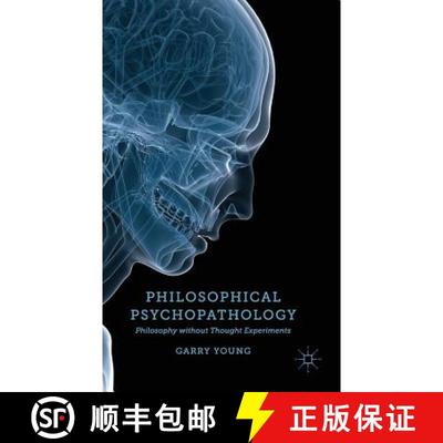 【3-4周达】Philosophical Psychopathology: Philosophy Without Thought Experiments [9781137329318]