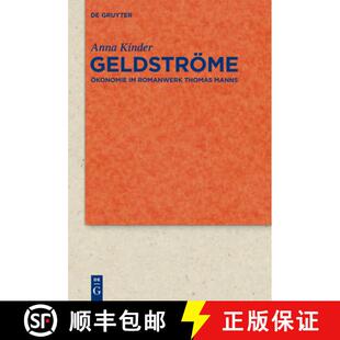预订 Geldstrome: Okonomie im Romanwerk Thomas Manns [9783110288490]