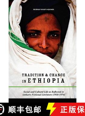 【3-4周达】Tradition & Change in Ethiopia: Social and Cultural Life as Reflected in Amharic Fictional... [9781599070377]