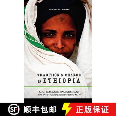 【3-4周达】Tradition & Change in Ethiopia: Social and Cultural Life as Reflected in Amharic Fictional... [9781599070377]