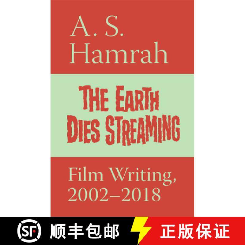 【3-4周达】The Earth Dies Streaming : Film Writing, 2002-2018 [9781732294110]