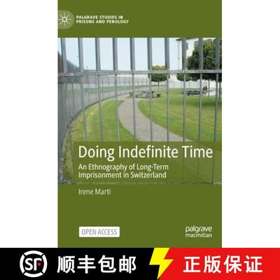 【3-4周达】Doing Indefinite Time : An Ethnography of Long-Term Imprisonment in Switzerland [9783031125898]