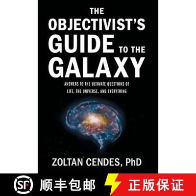 【3-4周达】The Objectivist's Guide to the Galaxy: Answers to the Ultimate Questions of Life, the Univ... [9781544548234]