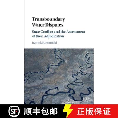 【3-4周达】Transboundary Water Disputes: State Conflict and the Assessment of their Adjudication [9781316637357]