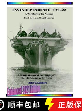 【3-4周达】USS Independence CVL-22: A War Diary of the Nation's First Dedicated Night Carrier [9780983886914]