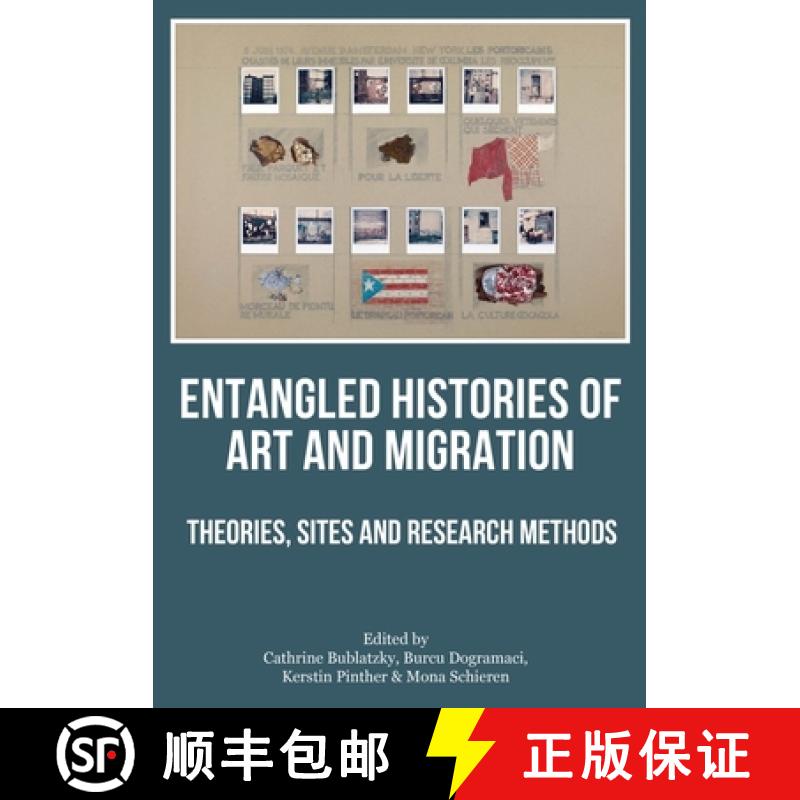 【2-3周达】Entangled Histories of Art and Migration : Theories, Sites and Research Methods [9781789389616]