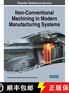 【3-4周达】精装 Non-Conventional Machining in Modern Manufacturing Systems [9781522561613]